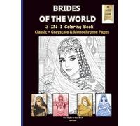 BRIDES OF THE WORLD: 2-IN-1 Coloring Book Classic + Grayscale & Monochrome Pages