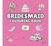 Bridesmaid Colouring Book: Bold and Easy Wedding Colouring Pages for Children - Cover Colour: Hot Pink: A Fun, Bold and Easy Wedding Activity Book Gift