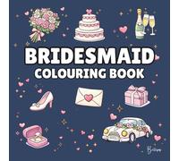 Bridesmaid Colouring Book: Bold and Easy Wedding Colouring Pages for Children - Cover Colour: Navy: A Fun, Bold and Easy Wedding Activity Book Gift