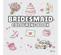 Bridesmaid Colouring Book: Bold and Easy Wedding Colouring Pages for Children - Cover Colour: Soft Grey: A Fun, Bold and Easy Wedding Activity Book Gift