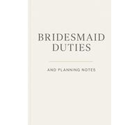 Bridesmaid Duties Checklist & Notebook: 50-Task Bridesmaid Duties List and Wedding Planner: Perfect Proposal Box Stuffer or Bridal Party Gift