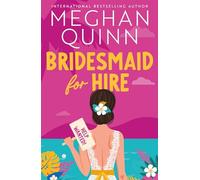 Bridesmaid for Hire : The hilarious and steamy wedding-set romcom from the internationally bestselling author, perfect for 2025