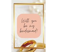 Bridesmaid Wedding Notebook - Bridesmaid Planner, Notes & Memories for the Big Day: Wedding Planning Notebook & Gift for Bridesmaids
