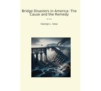 Bridge Disasters in America: The Cause and the Remedy