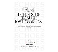 Bridge: Echoes of Erasure + Lost Worlds