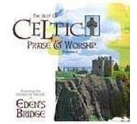 BRIDGE, EDEN'S - BEST OF CELTIC PRAISE & WORSHIP THE