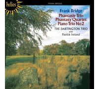 Bridge F. - Phantasie Trio. Phantasy Quartet. Piano Trio No.2