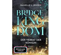 Bridge Kingdom - Der Verrat der Königin: Roman | Der fesselnde TikTok-Erfolg aus den USA: 2