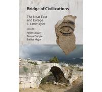 Bridge of Civilizations: The Near East and Europe C. 1100 1300