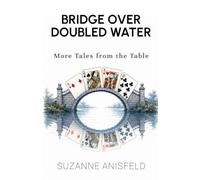 Bridge Over Doubled Water: More Tales from the Table