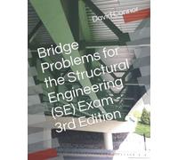 Bridge Problems for the Structural Engineering (SE) Exam - 3rd Edition