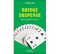 Bridge suspense. Novanta problemi in tre minuti