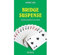 Bridge suspense: Novanta problemi in tre minuti