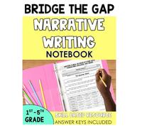 Bridge the Gap: Narrative Writing Workbook: Differentiated Story Writing Practice for Grades 1-5