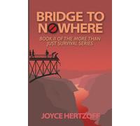 Bridge to Nowhere: Book 2 of the More Than Just Survival series