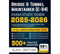 Bridge & Tunnel Maintainer (C-94) Exam Study Guide 2025-2026: Proven Strategies with Full-Length Practice Tests and Detailed Answer Explanations