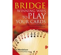 Bridge: Winning Ways to Play Your Cards