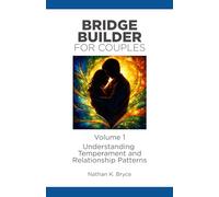 BridgeBuilder for Couples 1: Understanding Temperament and Relationship Patterns
