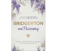Bridgerton and Philosophy: Dukes, Debutantes, and Deep Questions