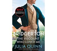 Bridgerton: The Viscount Who Loved Me (Bridgertons Book 2): The Sunday Times bestselling inspiration for the Netflix Original Series Bridgerton