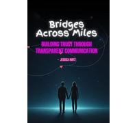 Bridges Across Miles: Building Trust Through Transparent Communication