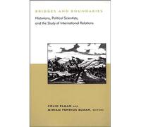 Bridges and Boundaries: Historians, Political Scientists, and the Study of International Relations