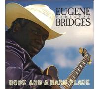 Bridges, Eugene Hideaway - Rock & A Hard Place