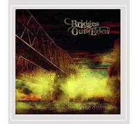 Bridges Out of Eden - Break Me Down