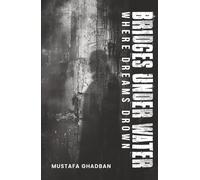 Bridges Under Water: Where Dreams Drown