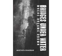 Bridges Under Water: Where Dreams Drown