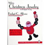 Bridget Albano Making Christmas Jewelry in Polymer Clay (Tascabile)