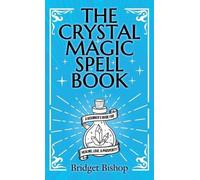 Bridget Bishop The Crystal Magic Spell Book (Copertina rigida)
