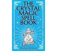 Bridget Bishop The Crystal Magic Spell Book (Tascabile)