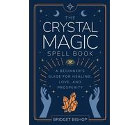 Bridget Bishop The Crystal Magic Spell Book (Tascabile)