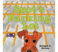Bridget C Brown Spot's Parking Lot (Tascabile)