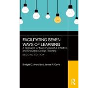 Bridget D. Arend James R. Davis Facilitating Seven Ways of Learning (Tascabile)