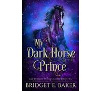 Bridget E Baker My Dark Horse Prince (Tascabile)
