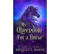 Bridget E Baker My Queendom for a Horse (Tascabile)