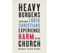 Bridget Eileen Heavy Burdens - Seven Ways LGBTQ Christians Experien (Tascabile)