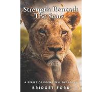 Bridget Ford Strength Beneath the Scars (Tascabile)