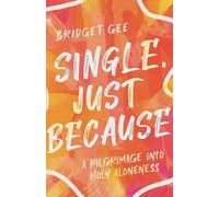 Bridget Gee Single, Just Because - A Pilgrimage into Holy Aloneness (Tascabile)