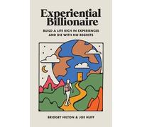 Bridget Hilton Joe Huff Experiential Billionaire (Tascabile)
