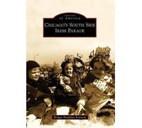 Bridget Houlihan Kennedy Chicago's South Side Irish Parade (Tascabile)
