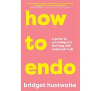 Bridget Hustwaite How to Endo (Tascabile)
