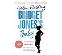 Bridget Jones’s Baby: The irresistible Sunday Times bestseller, now a major film starring Renée Zellweger
