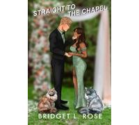 Bridget L Rose Straight to the Chapel (Tascabile)
