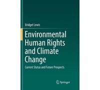 Bridget Lewis Environmental Human Rights and Climate Change (Tascabile)