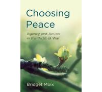 Bridget Moix Choosing Peace (Tascabile) Peace and Security in the 21st Century