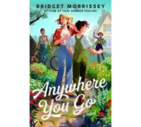 Bridget Morrissey Anywhere You Go (Tascabile)