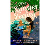 Bridget Morrissey That Summer Feeling (Tascabile)